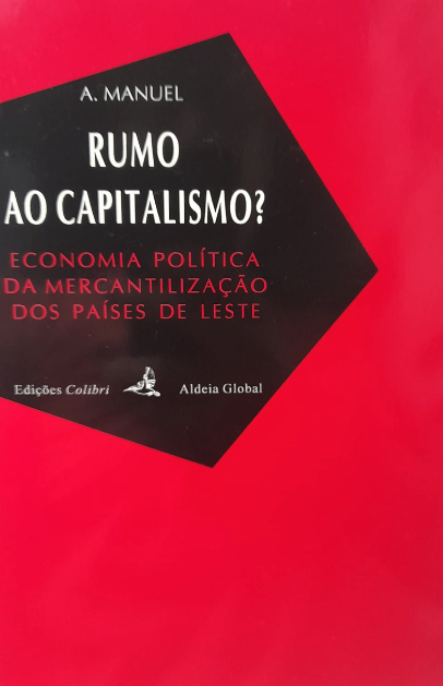 Rumo ao Capitalismo? Economia política da mercantilização dos países de leste