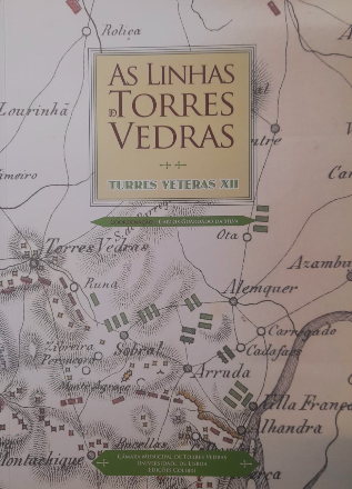 As Linhas de Torres Vedras - Turres Veteras XII