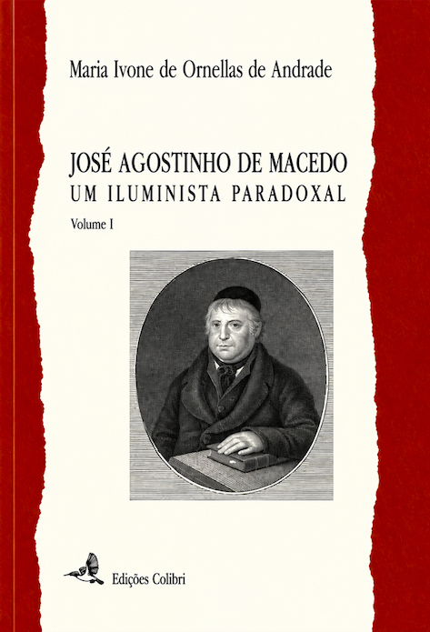 José Agostinho de Macedo - Um Iluminista Paraxoal - Volume I