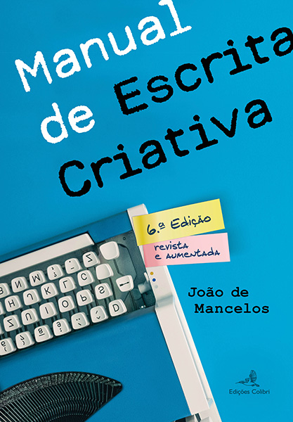 Manual de Escrita Criativa [6.ª edição - Revista e Aumentada]