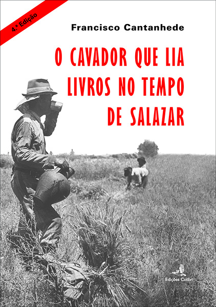 O cavador que lia livros no tempo de Salazar 4.ª Ed.