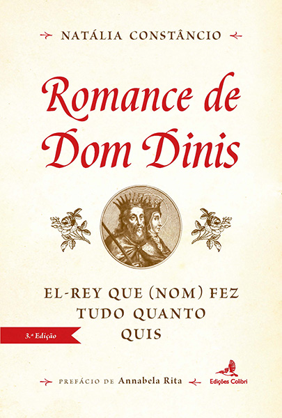 Romance de Dom Dinis – El Rey Que (Nom) Fez Tudo Quanto Quis (3.ª Edição)