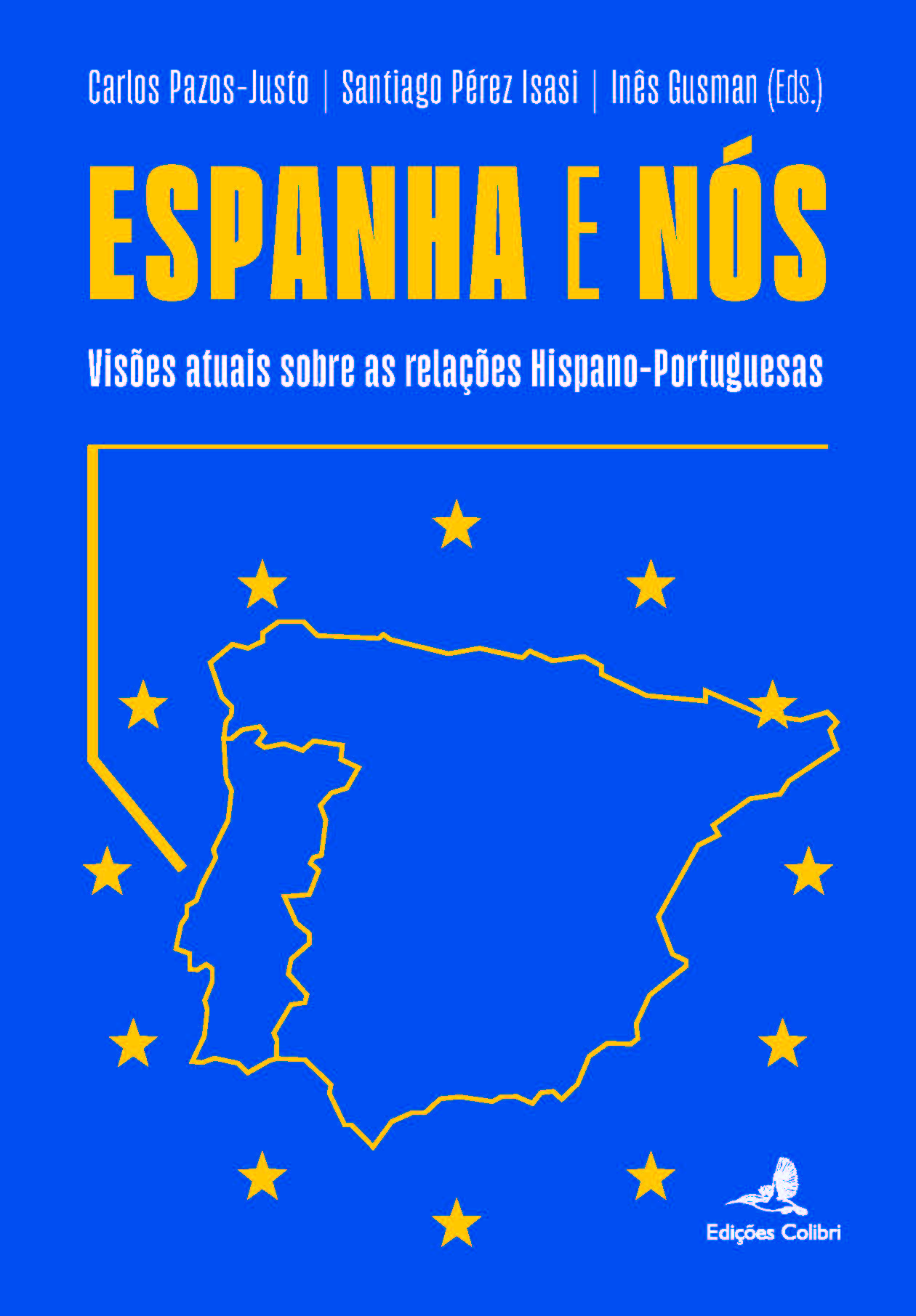 Espanha e Nós – Visões atuais sobre as relações Hispano-Portuguesas