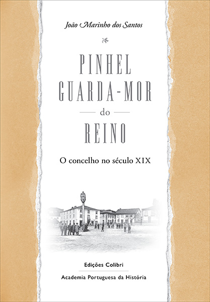 Pinhel Guarda-Mor do Reino – O concelho no século XIX