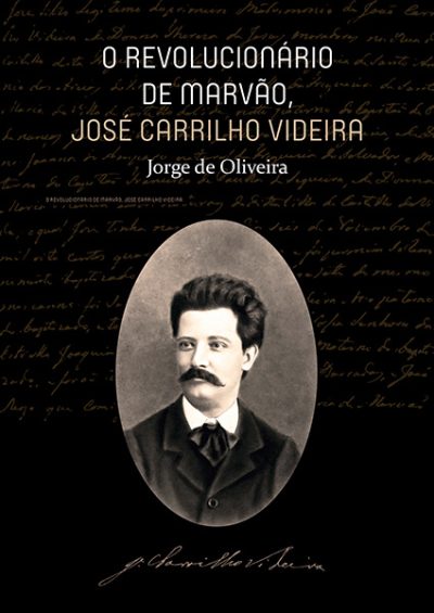 O Revolucionário de Marvão, José Carrilho Videira