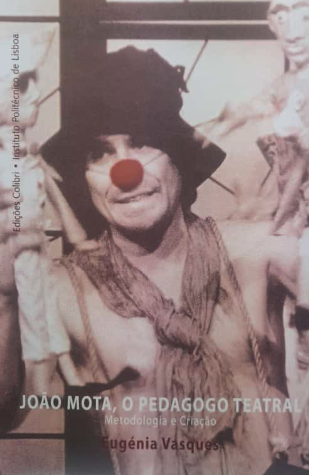 João Mota - O Pedagogo Teatral - Metodologia e Criação