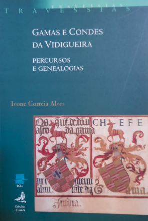 Gamas e Condes da Vidigueira - Percursos e genealogias