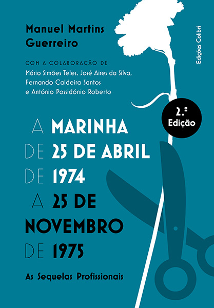 A Marinha de 25 de Abril de 1974 a 25 de Novembro de 1975 – As Sequelas Profissionais (2.ª Edição)