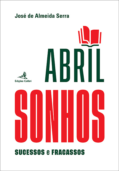 Abril: Sonhos, Sucessos e Fracassos (vol. I) – História, Política e Economia