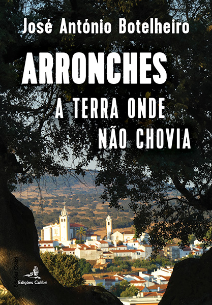 Arronches – A Terra onde não Chovia