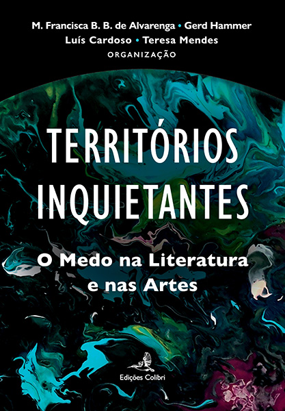 Territórios Inquietantes. O medo na Literatura e nas Artes