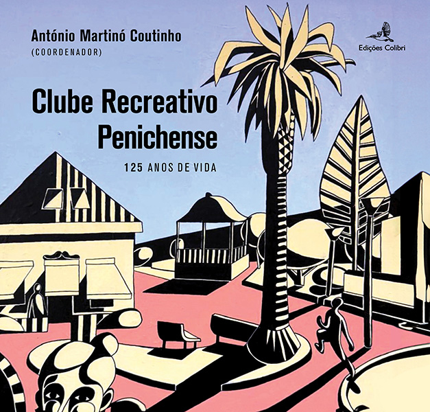 Clube Recreativo Penichense – 125 Anos de Vida