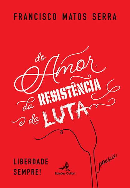 Do Amor, da Resistência e da Luta. (Poesia)