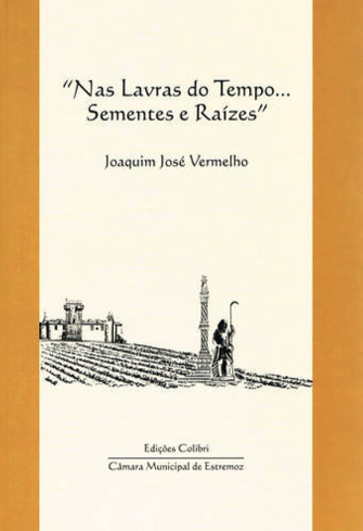 Nas Lavras do Tempo... Sementes e Raízes