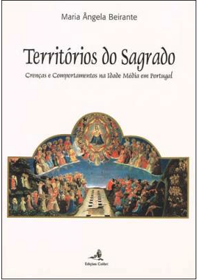 Territórios do Sagrado - Crenças e comportamentos na Idade Média em Portugal