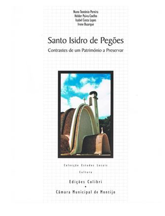 Santo Isidro de Pegões - Contrastes de um Património a Preservar