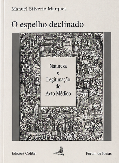 O espelho declinado - Natureza e Legitimação do Acto Médico