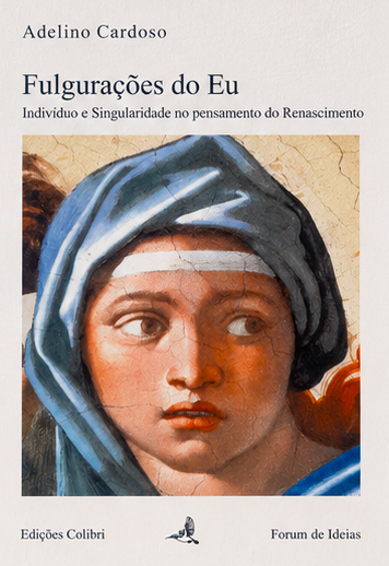 Fulgurações do Eu - Indivíduo e Singularidade no pensamento do Renascimento