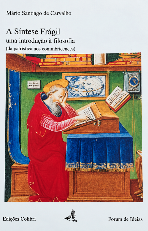 A Síntese Frágil - Uma Introdução à Filosofia (da Patrística aos Conimbricenses)
