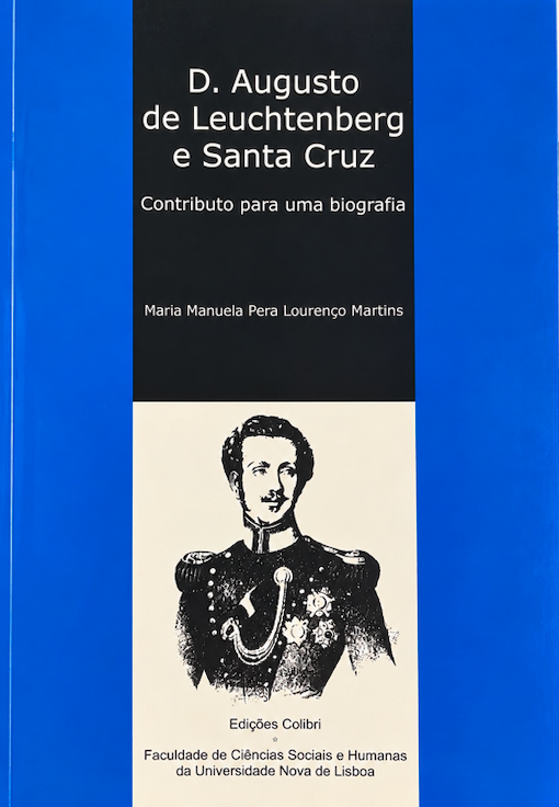 D. Augusto de Leuchtenberg e Santa Cruz - Contributo para uma Biografia