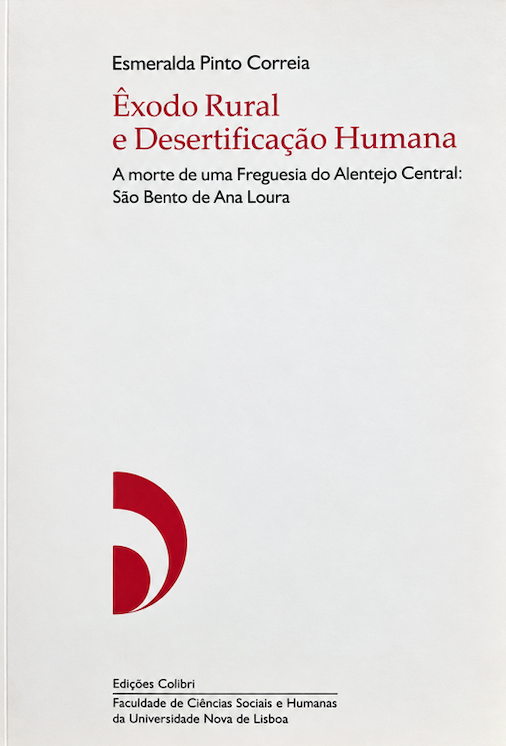 Êxodo Rural e Desertificação Humana - A morte de uma freguesia do Alentejo Central: São Bento de Ana Loura