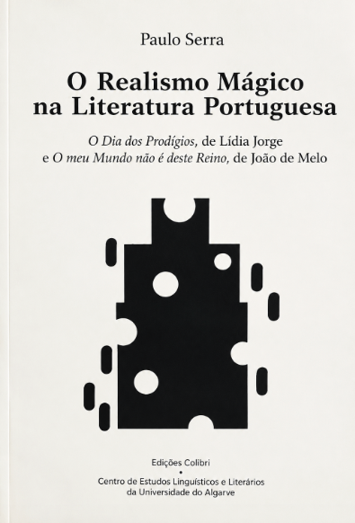 O Realismo Mágico na Literatura Portuguesa "O Dia dos Prodígios" de Lídia Jorge e "O Meu Mundo Não é Deste Reino" de João de Melo