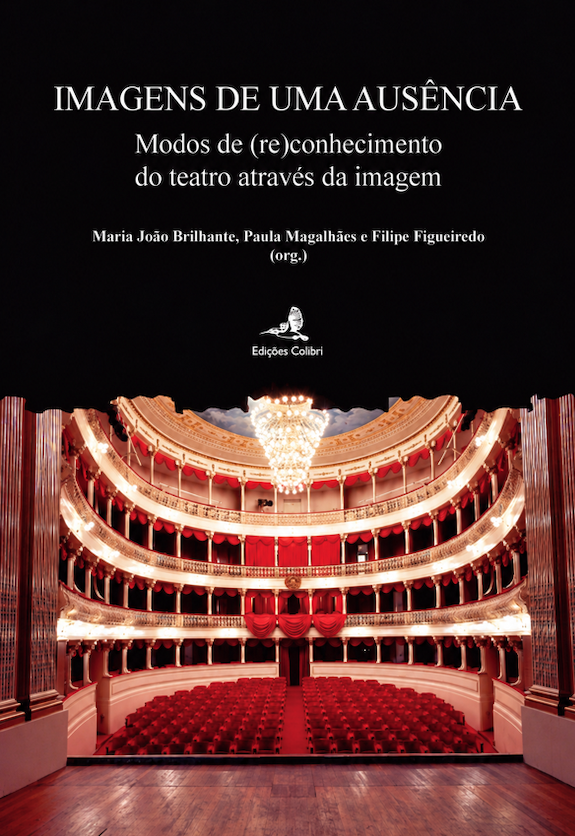 Imagens de uma Ausência Modos de (re)conhecimento do teatro através da imagem