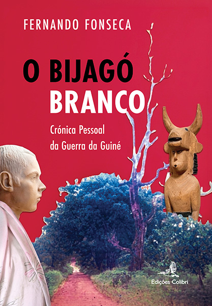 O Bijagó Branco – Crónica Pessoal da Guerra da Guiné ou como um jovem viveu e sobreviveu numa guerra que reprovava