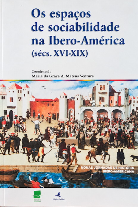Os espaços de sociabilidade na Ibero-América (sécs. XVI-XIX)
