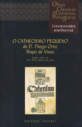 O Cathecismo Pequeno de D.Diogo Ortiz, Bispo de Viseu