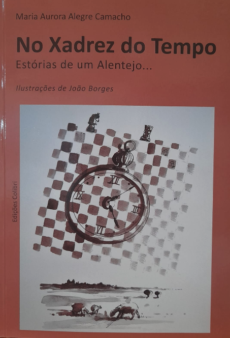 No Xadrez do Tempo - Estórias de um Alentejo...