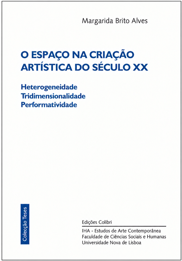 O Espaço na Criação Artística do Século XX - Heterogeneidade, Tridimensionalidade, Performatividade