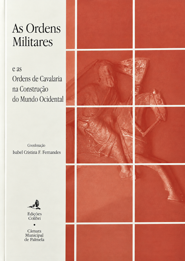 As Ordens Militares e as Ordens de Cavalaria na Construção do Mundo Ocidental